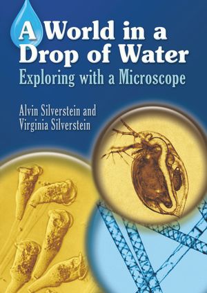 Cover Art for 9780486320168, Silverstein's World in a Drop by Dr. Alvin Silverstein, Dr. Virginia Silverstein