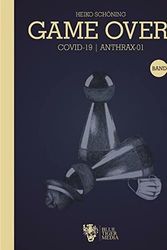 Cover Art for 9789493262072, Game Over: COVID-19 I ANTHRAX-01 by Schöning, Heiko