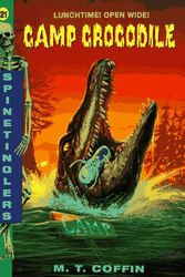 Cover Art for 9780380788262, Camp Crocodile (Spinetingler) by M. T. Coffin