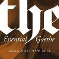 Cover Art for 9780691181042, The Essential Goethe by Johann Wolfgang von Goethe