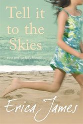 Cover Art for 9780752875446, Tell it to the Skies by Erica James