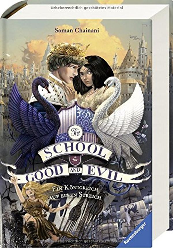 Cover Art for 9783473401581, The School for Good and Evil 04: Ein Königreich auf einen Streich by Soman Chainani