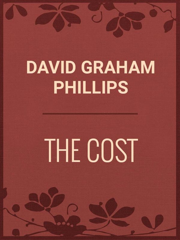 Cover Art for 1230000800556, The Cost by David Graham Phillips