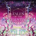Cover Art for 9780063326729, Tales of the Celestial Kingdom by Sue Lynn Tan