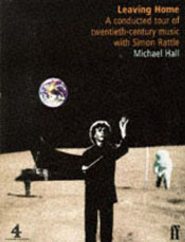 Cover Art for 9780571178773, Leaving Home: a Conducted Tour of 20th C by Michael Hall