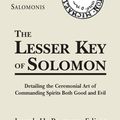 Cover Art for 9781609253776, Lesser Key of Solomon: Detailing the Ceremonial Art of Commanding Spirits Booth Good and Evil by Joseph H. Peterson