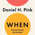 Cover Art for 9783711001108, When: Der richtige Zeitpunkt by Pink, Daniel H.