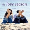 Cover Art for 9780312993771, The Love Season by Elin Hilderbrand