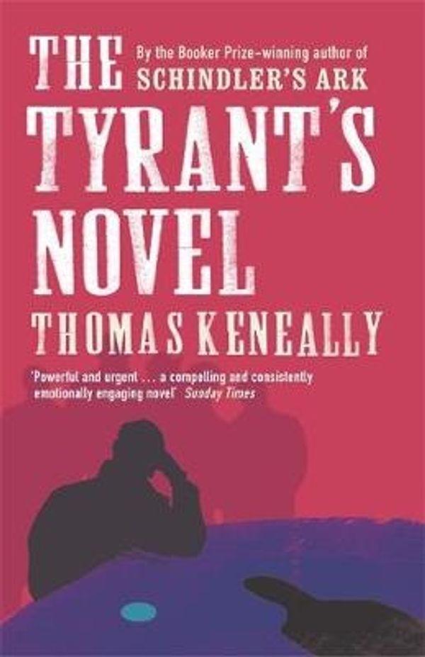 Cover Art for 9780340825266, The Tyrant’s Novel by Thomas Keneally