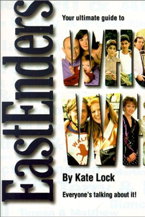 Cover Art for 9780563551782, Who's Who in "Eastenders" by Kate Lock