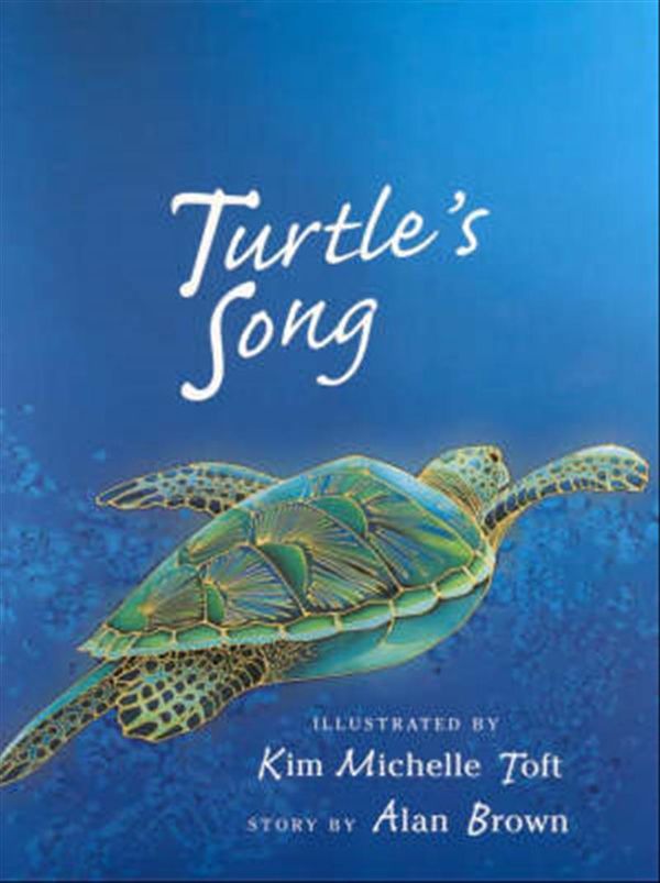 Cover Art for 9780702232190, Turtle's Song by Kim Michelle Toft, Alan Brown