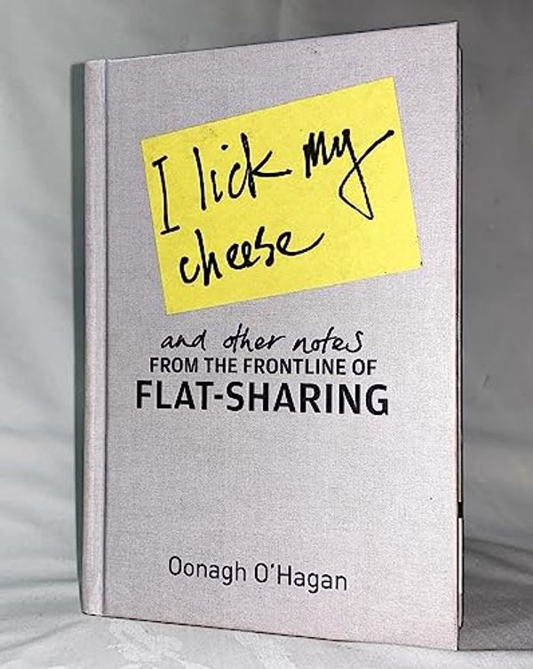 Cover Art for 9780810983625, I Lick My Cheese by Oonagh O'Hagan