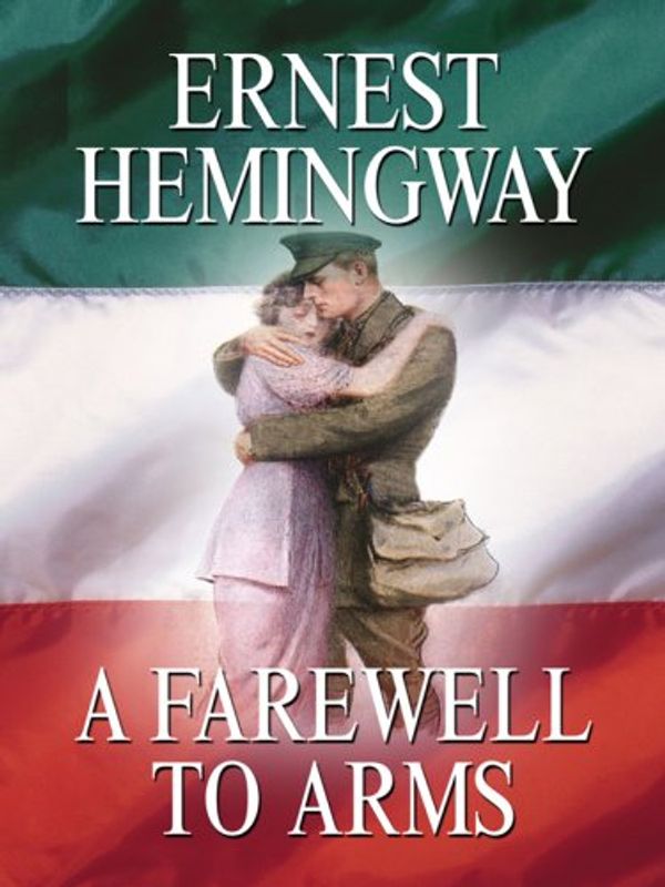 Cover Art for 9781597227896, A Farewell to Arms (Wheeler Softcover) by Ernest Hemingway