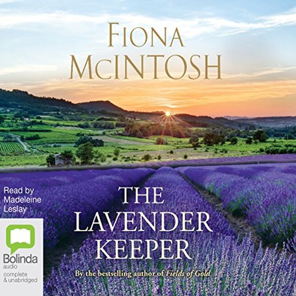 Cover Art for B01BMMEXT8, The Lavender Keeper by Fiona McIntosh