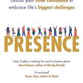 Cover Art for B00YAKIX9G, Presence: Bringing Your Boldest Self to Your Biggest Challenges by Amy Cuddy