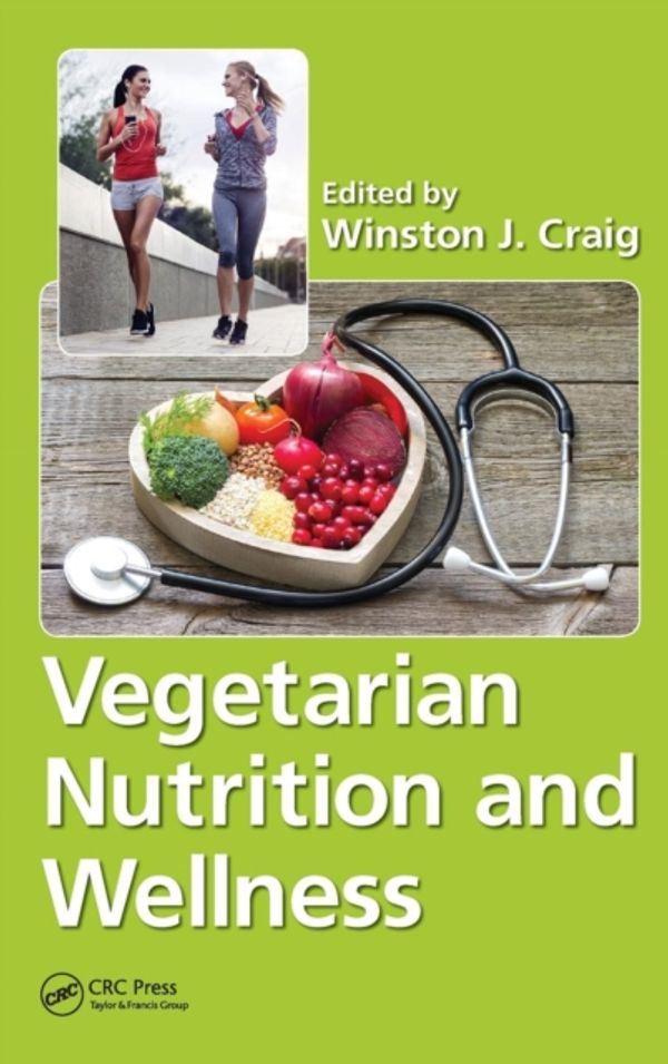 Cover Art for 9781138035560, Vegetarian Nutrition and Wellness by Winston J. Craig