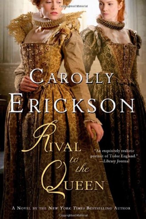 Cover Art for 9780312379742, Rival to the Queen by Carolly Erickson
