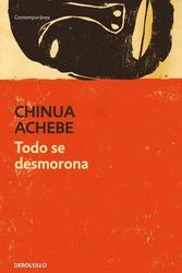 Cover Art for 9788499082691, Todo se desmorona / Things Fall Apart by Chinua Achebe
