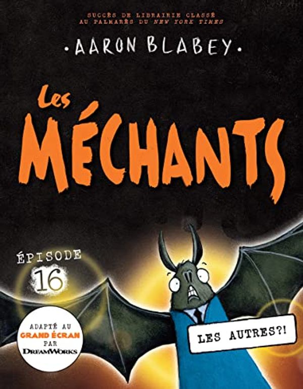 Cover Art for 9781443199445, Les Méchants N° 16 - Les Autres?! (Bad Guys) by Aaron Blabey