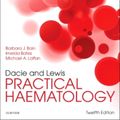 Cover Art for 9780702066962, Dacie and Lewis Practical Haematology, 12e by Bain FRACP FRCPath, Barbara J., Bates MB FRCPath, Imelda, BS, MD, MA, Laffan DM FRCP FRCPath, Mike A