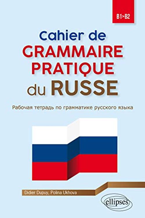 Cover Art for 9782340040991, Cahier de grammaire pratique du russe B1-B2 by Didier Dupuy, Polina Ukhova