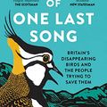 Cover Art for B09HWSCFNZ, In Search of One Last Song: Britain’s disappearing birds and the people trying to save them by Patrick Galbraith