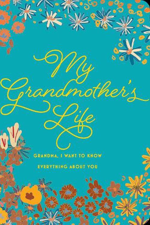 Cover Art for 9780785840244, My Grandmother's Life - Second Edition: Grandma, I Want to Know Everything about You - Give to Your Grandmother to Fill in with Her Memories and Return to You as a Keepsake: 30 (Creative Keepsakes) by Editors of Chartwell Books