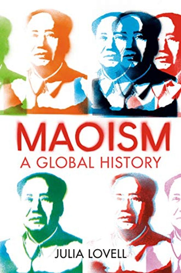 Cover Art for B07L7TF741, Maoism: A Global History by Julia Lovell
