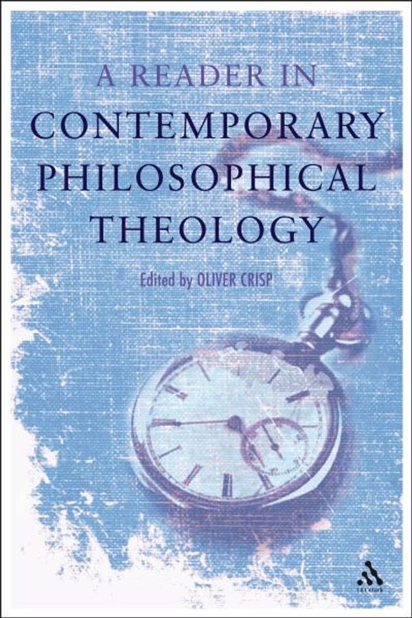 Cover Art for 9780567031464, Reader in Contemporary Philosophical Theology by Oliver Crisp