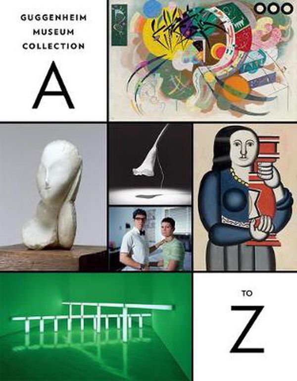 Cover Art for 9780892075492, Guggenheim Museum Collection: A to Z: Fourth Edition by Nancy Spector