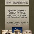 Cover Art for 9781270341970, David Klor, Petitioner, V. People of the State of California. U.S. Supreme Court Transcript of Record with Supporting Pleadings by Morris Lavine, Henry A. Dietz