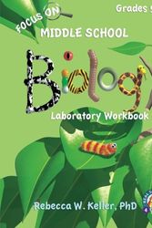 Cover Art for 9781936114542, Focus On Middle School Biology Laboratory Workbook by Keller PhD, Rebecca W.