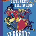 Cover Art for 9781524701062, Super Hero High Yearbook! (DC Super Hero Girls) by Shea Fontana