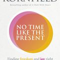 Cover Art for 9781473551725, No Time Like the Present by Jack Kornfield