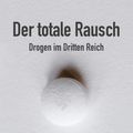 Cover Art for 9783462315172, Der totale Rausch by Norman Ohler