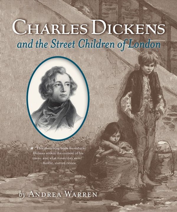 Cover Art for 9780544932609, Charles Dickens and the Street Children of London by Andrea Warren