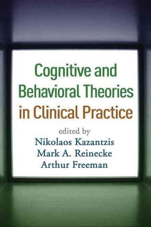 Cover Art for 9781606233429, Cognitive and Behavioral Theories in Clinical Practice by Nikolaos Kazantzis