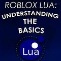 Cover Art for B078K5CDQH, Roblox Lua: Understanding the Basics: Lean the Basics of Programming on Roblox Fast! by Merchant, Shane, Muhaxheri, Andi