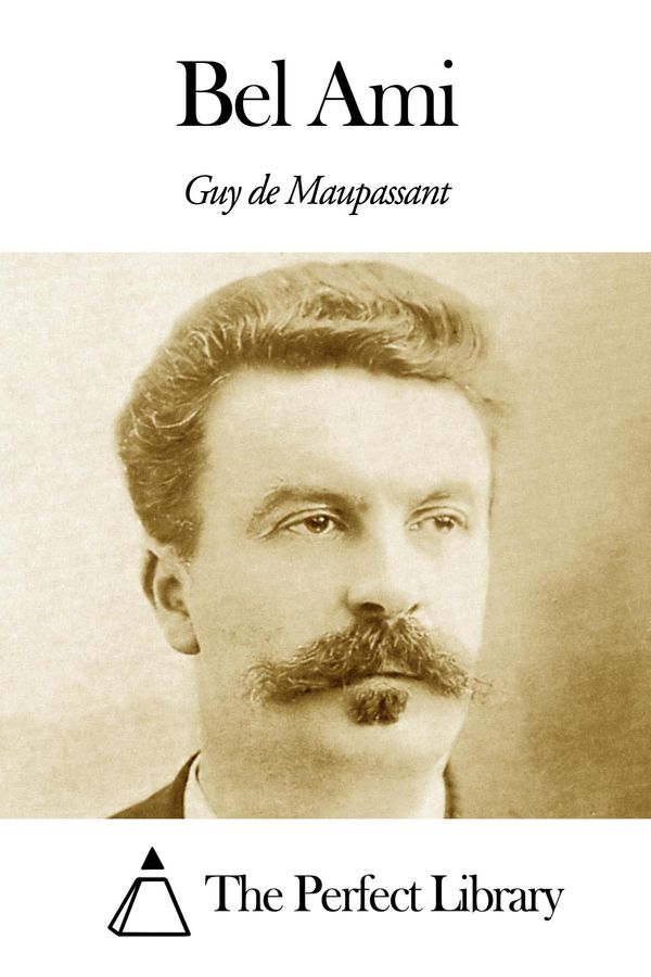 Cover Art for 1230000268851, Bel Ami by Guy de Maupassant