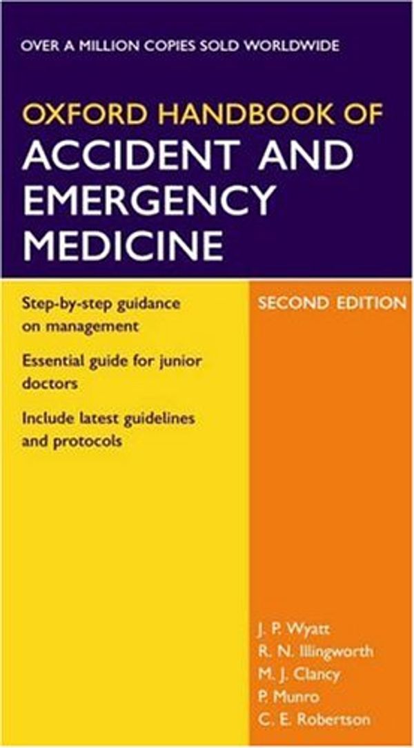Cover Art for 9780198526230, Oxford Handbook of Accident and Emergency Medicine (Oxford Medical Publications) by Jonathan Wyatt, Robin Illingworth, Michael Clancy, Phillip T. Munro, Colin Robertson