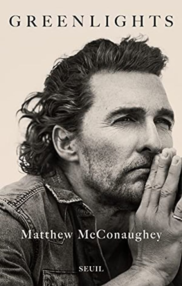 Cover Art for 9782021476552, Greenlights by Matthew McConaughey