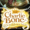 Cover Art for 9781780312071, Charlie Bone and the Wilderness Wolf by Jenny Nimmo