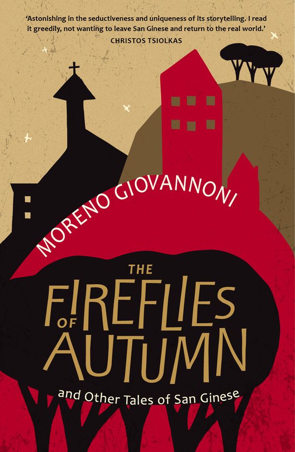 Cover Art for 9781863959940, The Fireflies of AutumnAnd Other Tales of San Ginese by Moreno Giovannoni