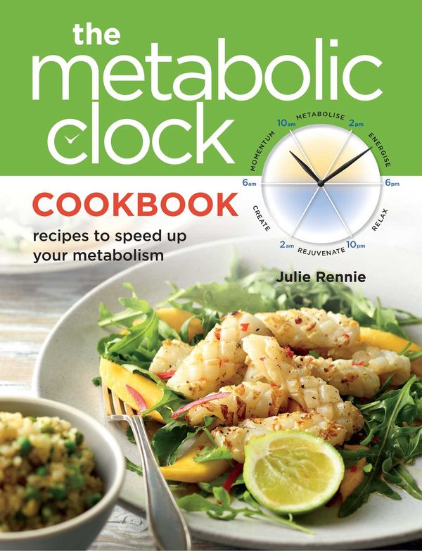 Cover Art for 9781921295676, The Metabolic Clock Cookbook by Julie Rennie