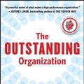 Cover Art for 9780071782371, The Outstanding Organization: Generate Business Results by Eliminating Chaos and Building the Foundation for Everyday Excellence by Martin, Karen
