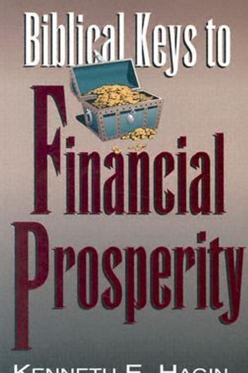 Cover Art for 9780892765249, Biblical Keys to Financial by Kenneth E Hagin