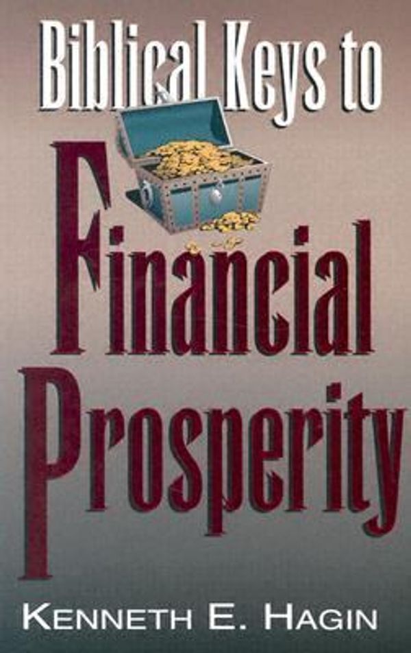 Cover Art for 9780892765249, Biblical Keys to Financial by Kenneth E Hagin