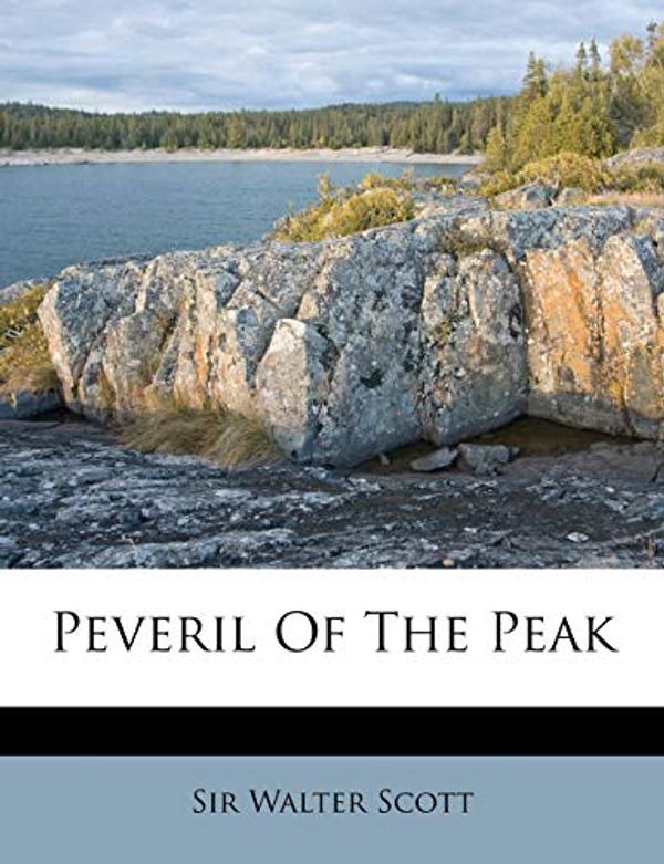 Cover Art for 9781248844762, Peveril of the Peak by Sir Walter Scott