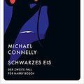 Cover Art for B095SYLX4N, Schwarzes Eis: Der zweite Fall für Harry Bosch (Ein Fall für Harry Bosch 2) (German Edition) by Connelly, Michael