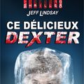 Cover Art for 9782749920849, Ce délicieux Dexter by Jeff Lindsay